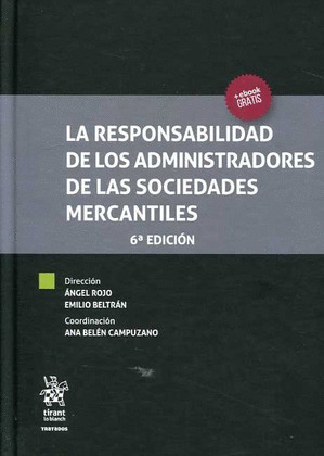 LA RESPONSABILIDAD DE LOS ADMINISTRADORES DE LAS SOCIEDADES MERCANTILES 6ª EDICI