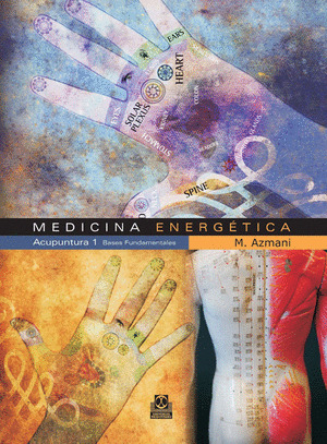 MEDICINA ENREGETICA. ACUPUNTURA 1 BASES FUNDAMENTALES.