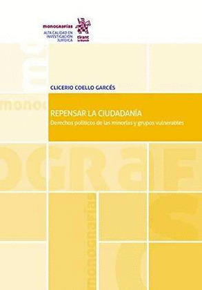 REPENSAR LA CIUDADANIA. DERECHOS POLITICOS DE LAS MINORIAS Y GRUPOS VULNERABLES