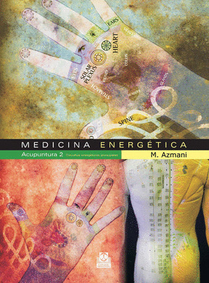 MEDICINA ENERGETICA. ACUPUNTURA 2 CIRCUITOS ENERGETICOS PRINCIPALES.