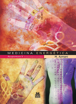 MEDICINA ENERGETICA. ACUPUNTUTA 3 CIRCUITOS ENERGETICOS SECUNDARIOS.