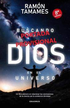 BUSCANDO A DIOS EN EL UNIVERSO (UNA COSMOVISIÓN SOBRE EL SENTIDO DE LA VIDA)