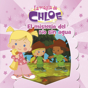 MISTERIO DEL RIO SIN AGUA, EL (LA MAGIA DE CHLOE 6)