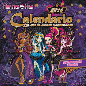 CALENDARIO MONSTER HIGH 2014. UN AÑO DE DESEOS MONSTRUOSOS