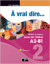 A VRAI DIRE 2 LIVRE DE L ELEVE BACHILLERATO + CD