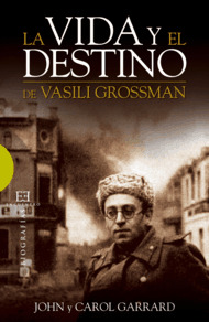 VIDA Y EL DESTINO DE VASILI GROSSMAN,LA
