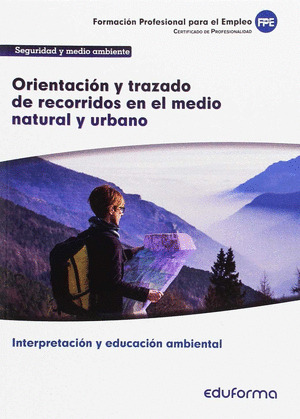 UF0729 ORIENTACION Y TRAZADO DE RECORRIDOS EN EL MEDIO NATURAL Y URBANO. CERTIFI