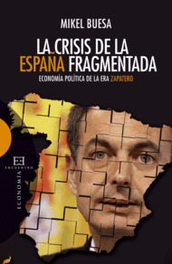 CRISIS DE LA ESPAÑA FRAGMENTADA,LA-ECONOMIA POLITICA ERA ZAP