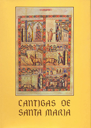 CANTIGAS DE SANTA MARÍA DE ALFONSO X EL SABIO, REY DE CASTILLA