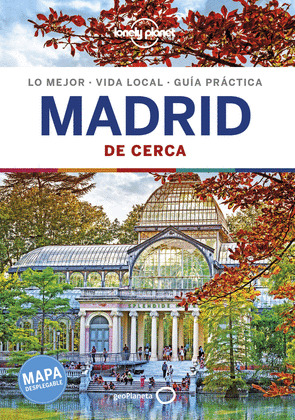 MADRID DE CERCA. GUÍA LONELY PLANET DE CERCA