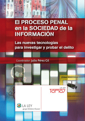 EL PROCESO PENAL EN LA SOCIEDAD DE LA INFORMACIÓN