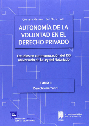 AUTONOMÍA DE LA VOLUNTAD EN EL DERECHO PRIVADO. ESTUDIOS EN CONMEMORACIÓN DEL 15
