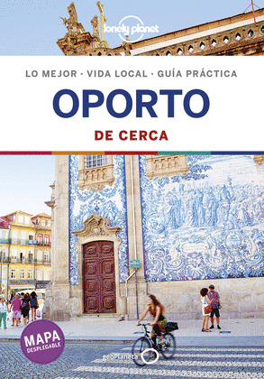 OPORTO. GUÍA LONELY PLANET DE CERCA (2019)