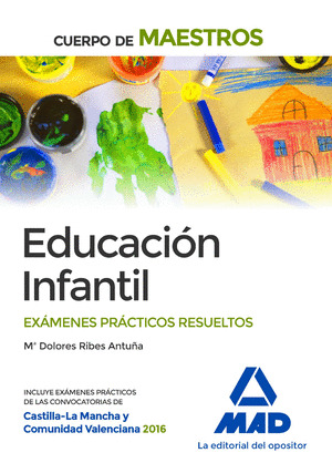 CUERPO DE MAESTROS EDUCACION INFANTIL. EXAMENES PRACTICOS RESUELTOS