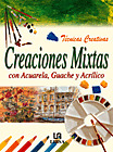 CREACIONES MIXTAS CON ACUARELA, GUACHE Y ACRILICO