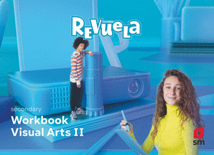 VISUAL ARTS. WORKBOOK. 3 SECONDARY.. REVUELA
