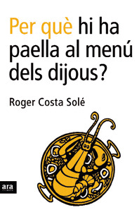 PER QUÈ HI HA PAELLA AL MENÚ DELS DIJOUS