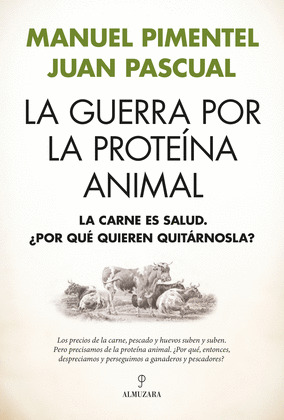 GUERRA POR LA PROTEÍNA ANIMAL, LA