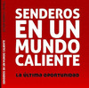 SENDEROS EN UN MUNDO CALIENTE