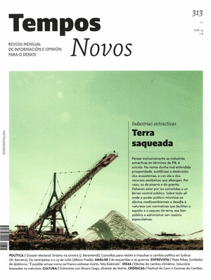 TEMPOS NOVOS Nº 313. XUÑO 2023: INDUSTRIAS EXTRACTIVAS: TERRA SAQUEADA