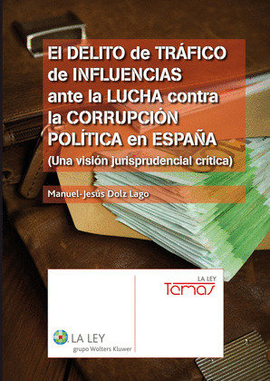 EL DELITO DE TRÁFICO DE INFLUENCIAS ANTE LA LUCHA CONTRA LA CORRUPCIÓN POLÍTICA