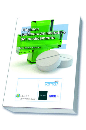 RÉGIMEN JURÍDICO-ADMINISTRATIVO DEL MEDICAMENTO