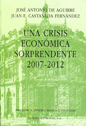 CRISIS ECONOMICA SORPRENDENTE, UNA (2007-2012)