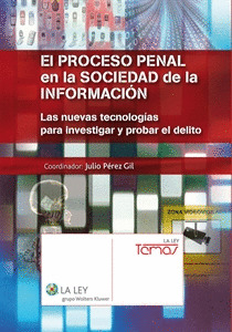 EL PROCESO PENAL EN LA SOCIEDAD DE LA INFORMACION