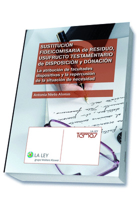 SUSTITUCIÓN FIDEICOMISARIA DE RESIDUO, USUFRUCTO TESTAMENTARIO DE DISPOSICIÓN Y