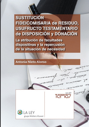 SUSTITUCIÓN FIDEICOMISARIA DE RESIDUO, USUFRUCTO TESTAMENTARIO DE DISPOSICIÓN Y