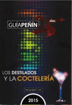 GUÍA PEÑIN DE LOS DESTILADOS Y LA COCTELERÍA 2015