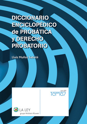 DICCIONARIO ENCICLOPÉDICO DE PROBÁTICA Y DERECHO PROBATORIO