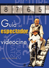 GUIA DEL ESPECTADOR DE VIDEOCINE