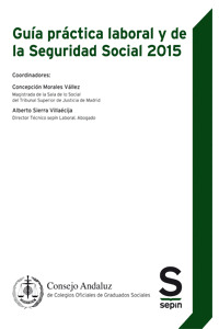 GUÍA PRÁCTICA LABORAL Y DE LA SEGURIDAD SOCIAL 2015
