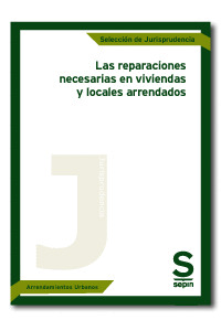 REPARACIONES NECESARIAS EN VIVIENDAS Y LOCALES ARRENDADOS, LAS