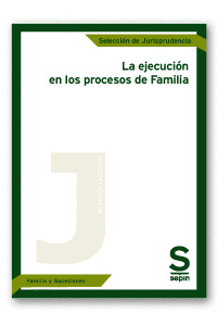 LA EJECUCIÓN EN LOS PROCESOS DE FAMILIA