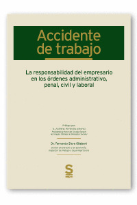 ACCIDENTE DE TRABAJO. LA RESPONSABILIDAD DEL EMPRESARIO EN LOS ÓRDENES ADMINISTR