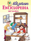 MI PRIMERA ENCICLOPEDIA DEL HOMBRE