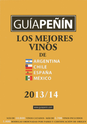 GUÍA PEÑÍN DE LOS MEJORES VINOS DE ARGENTINA, CHILE, ESPAÑA Y MÉXICO 2013-14