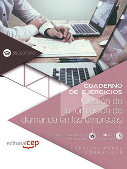 CUADERNO DE EJERCICIOS. GESTIÓN DE LA FORMACIÓN DE DEMANDA EN LAS EMPRESAS (SSCE