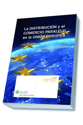 LA DISTRIBUCIÓN Y EL COMERCIO PARALELO EN LA UNIÓN EUROPEA