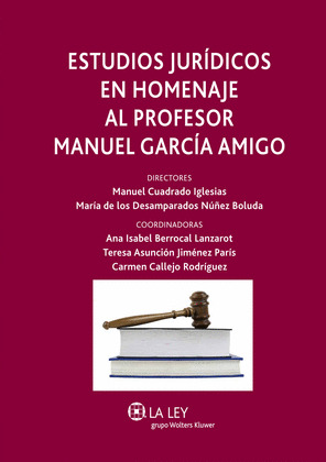 ESTUDIOS JURIDICOS EN HOMENAJE AL PROFESOR MANUEL GARCIA AMIGO