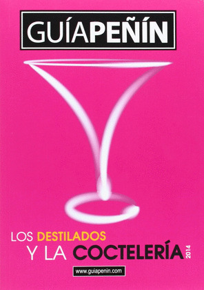 GUÍA PEÑÍN DE LOS DESTILADOS Y LA COCTELERÍA 2014