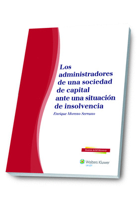 LOS ADMINISTRADORES DE UNA SOCIEDAD DE CAPITAL ANTE UNA SITUACIÓN DE INSOLVENCIA