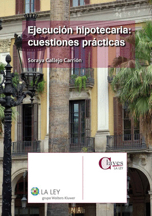 EJECUCION HIPOTECARIA: CUESTIONES PRACTICAS