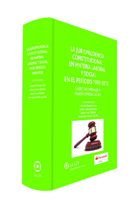 LA JURISPRUDENCIA CONSTITUCIONAL EN MATERIA LABORAL Y SOCIAL EN EL PERIODO 1999-