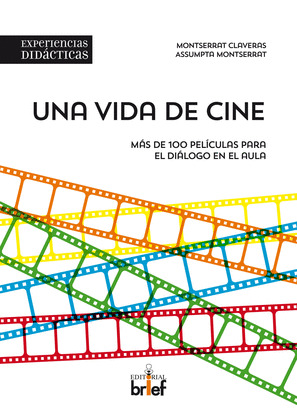 UNA VIDA DE CINE 100 PELICULAS PARA EL DIALOGO EN EL AULA