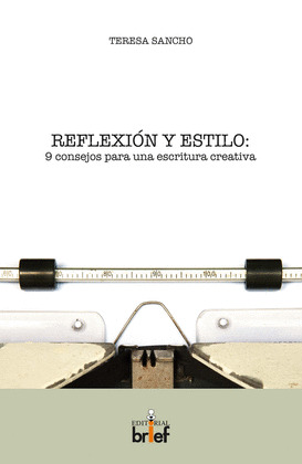 REFLEXIÓN Y ESTILO: 9 CONSEJOS PARA UNA ESCRITURA CREATIVA