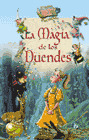 MAGIA DE LOS DUENDES, LA ( EL BOSQUE ENCANTADO)