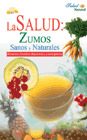 SALUD: ZUMOS SANOS Y NATURALES - (COL. SALUD NATURAL)